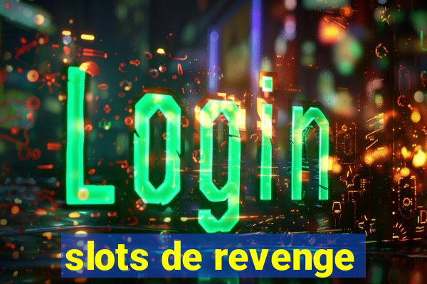 slots de revenge